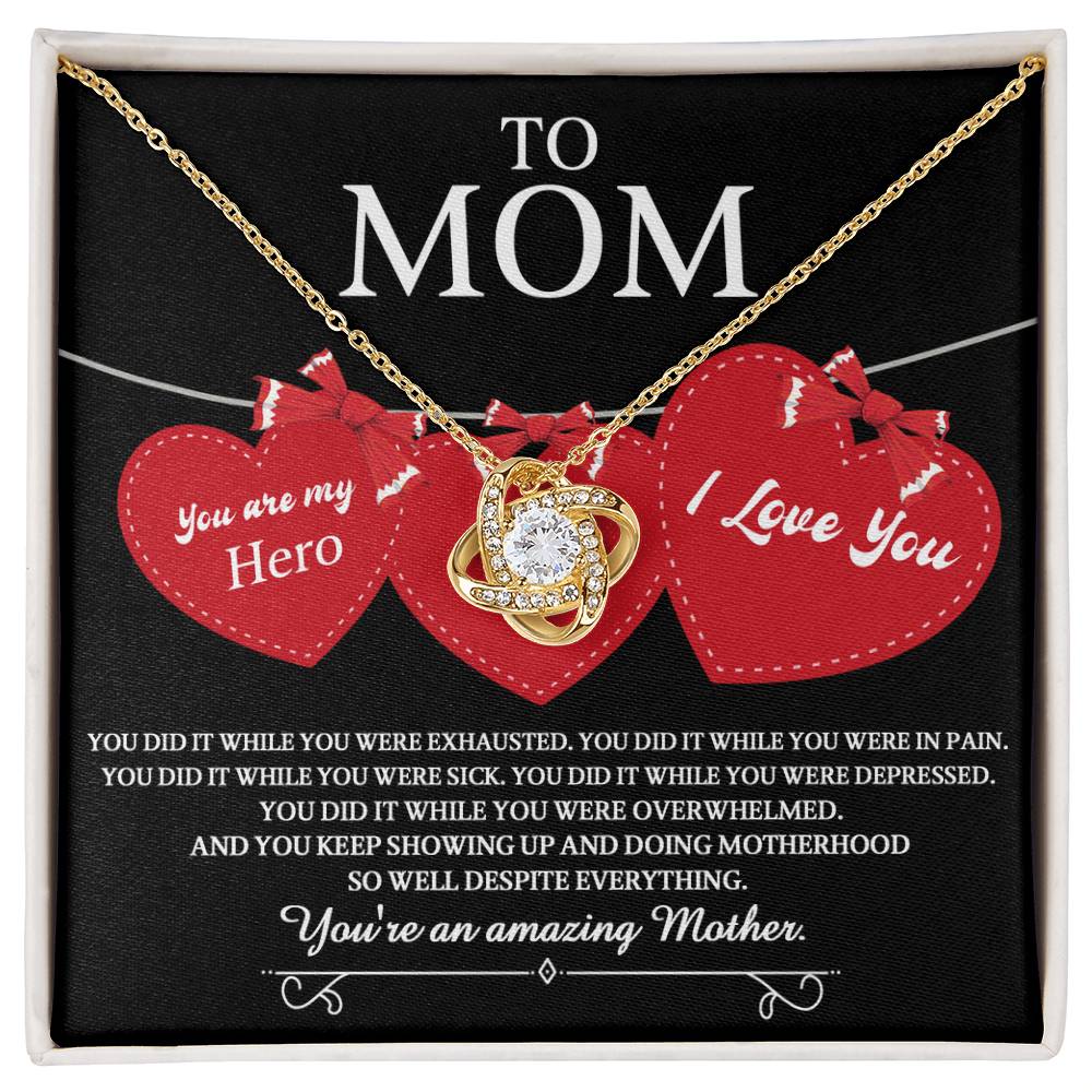 To Mom, You Did It, You Are My Hero, Love Knot Necklace