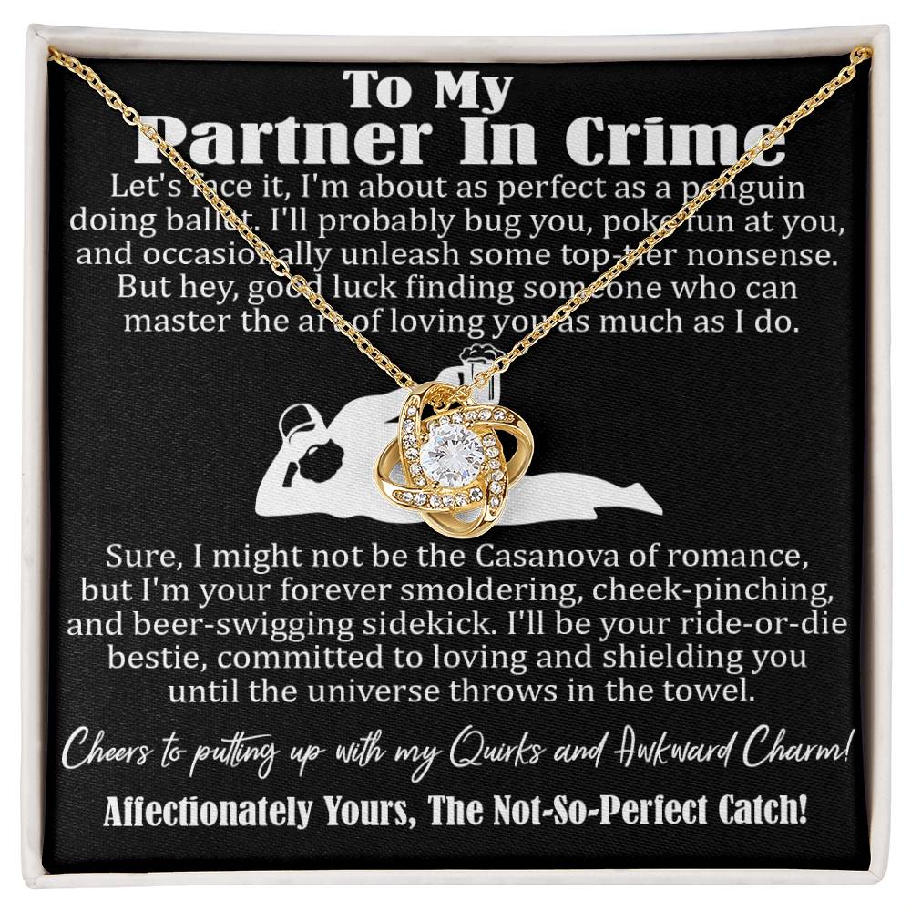 To My Partner In Crime, I'm Your Forever Smoldering, Cheek-Pinching, Beer-Swigging Sidekick, Love Knot Necklace Message Card