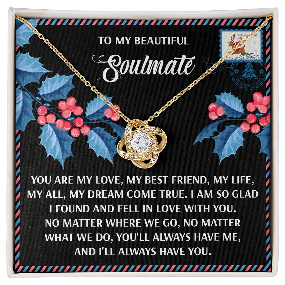 To My Soulmate, You Are My Love, My Best Friend, and My Life, Love Knot Necklace, Christmas Gift For Her