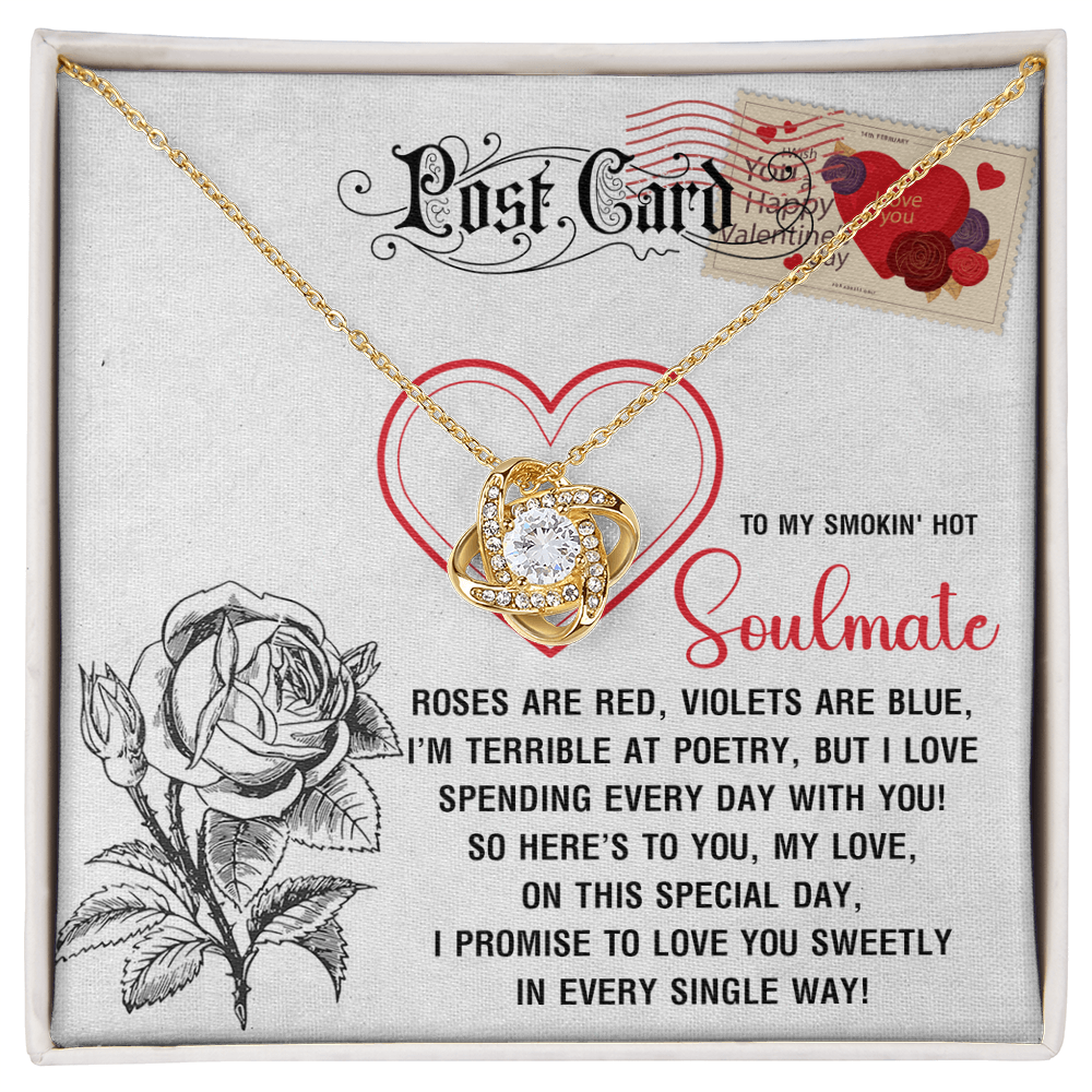To My Smokin' Hot Soulmate, I Love Spending Every Day With You, Love Knot Necklace, Valentines Gift For Her
