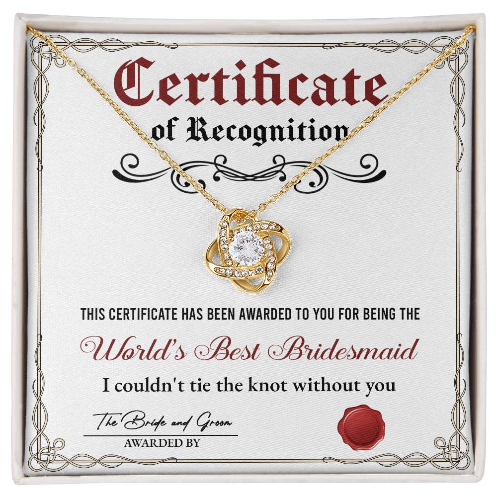 To My Bridesmaid, Worlds Best Bridesmaid, Certificate Of Recognition Award, Love Knot Necklace