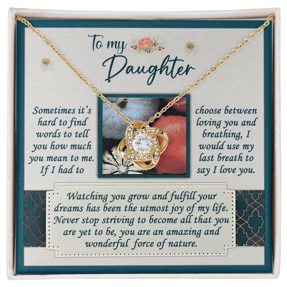 To My Daughter, If I Had To Choose Between Loving You And Breathing, Love Knot Necklace, Gift For Daughter