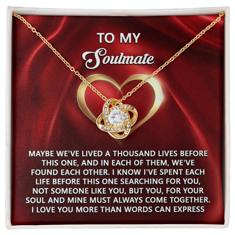 To My Soulmate, I Love You More Than Words Can Express , Love Knot Necklace, Valentines Gift For Her