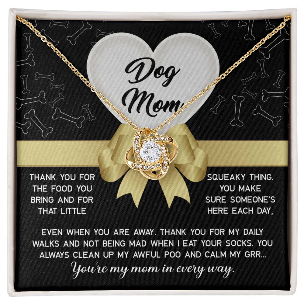 To My Dog Mom, Your My Mom In Every Way, Love Knot Necklace