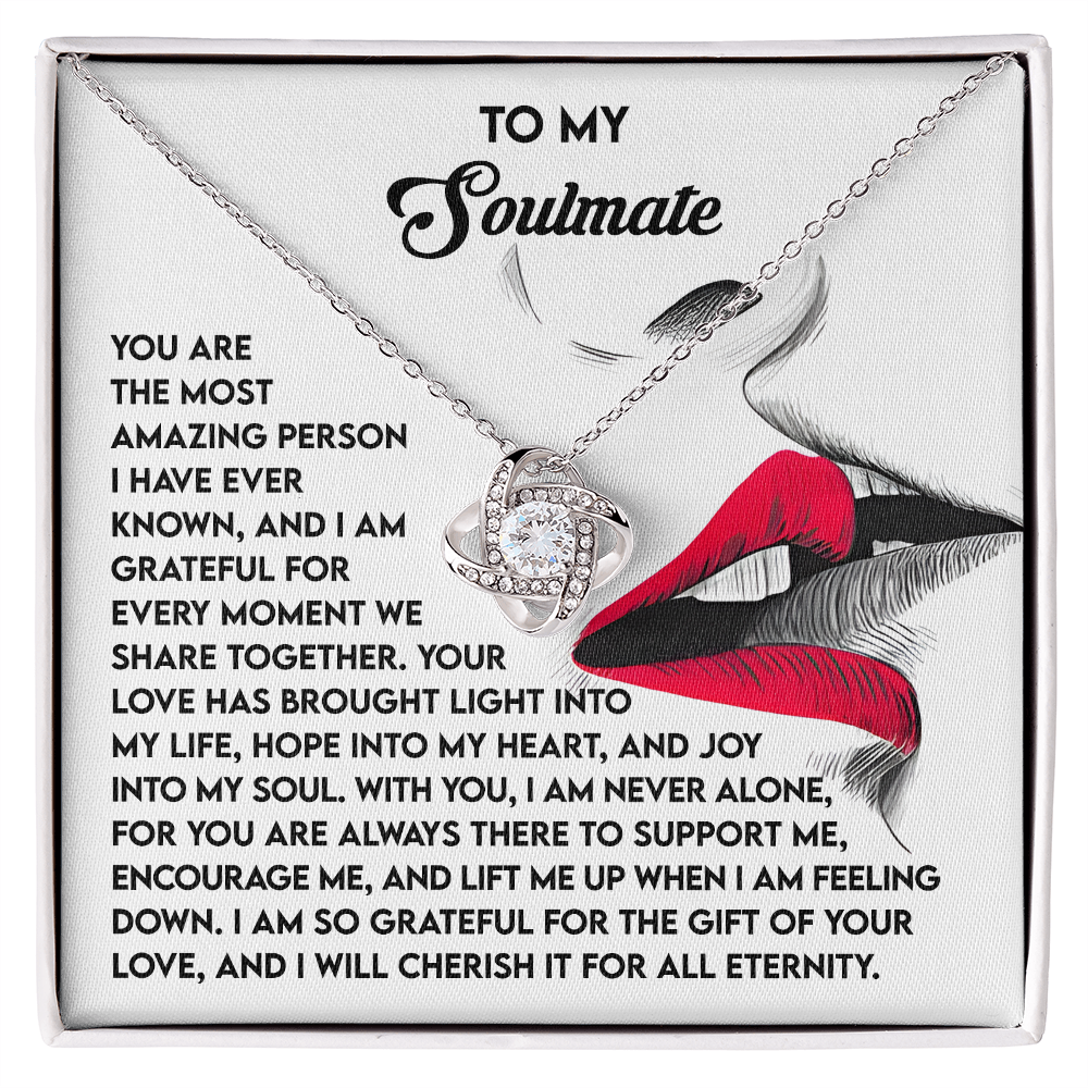 To My Soulmate, Your Love Has Brought Light Into My Life, Love Knot Necklace, Valentines Gift For Her