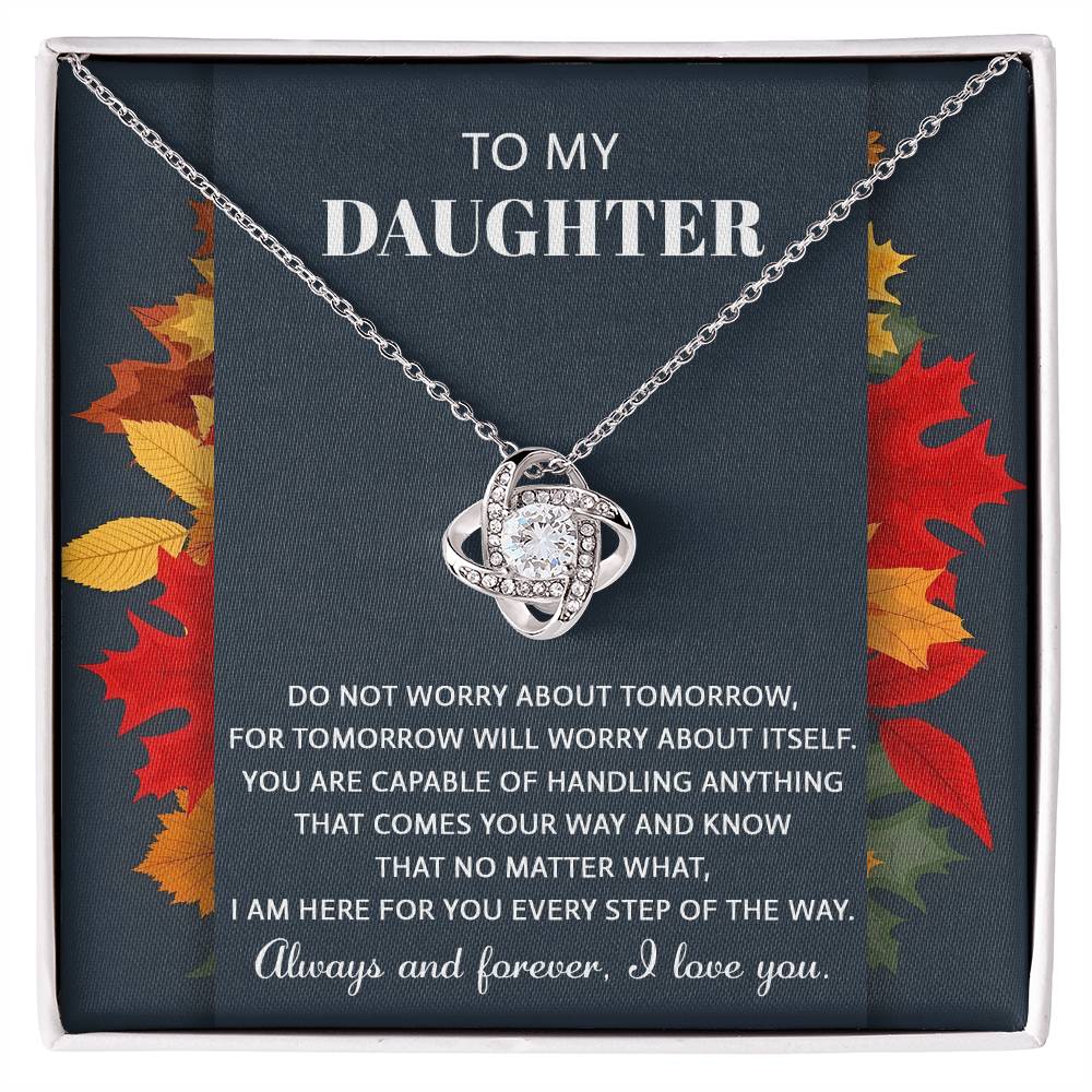 To My Daughter, I Am Here For You, Love Knot Necklace, Gift For Daughter