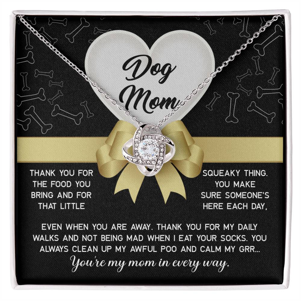 To My Dog Mom, Your My Mom In Every Way, Love Knot Necklace