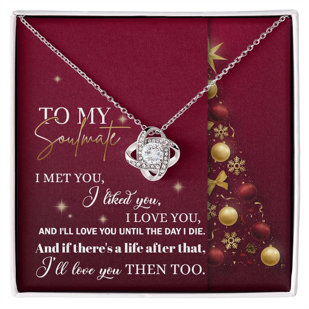 To My Soulmate, Ill Love You Until The Day I Die, Love Knot Necklace, Christmas Gift For Her