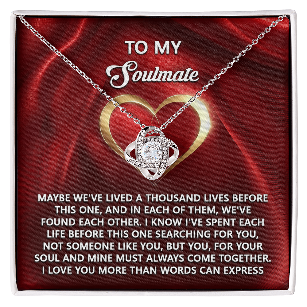 To My Soulmate, I Love You More Than Words Can Express , Love Knot Necklace, Valentines Gift For Her