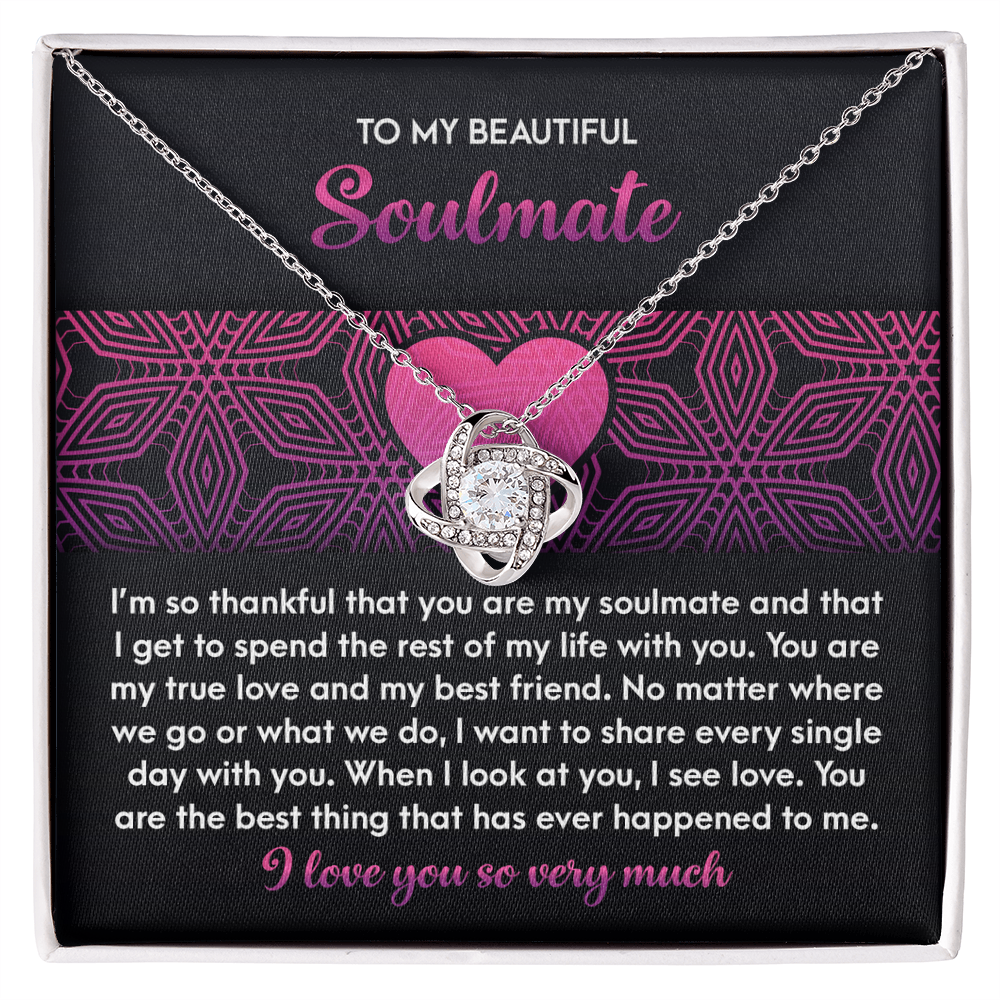 To My Soulmate, You Are My True Love And My Best Friend, Love Knot Necklace, Valentines Gift For Her