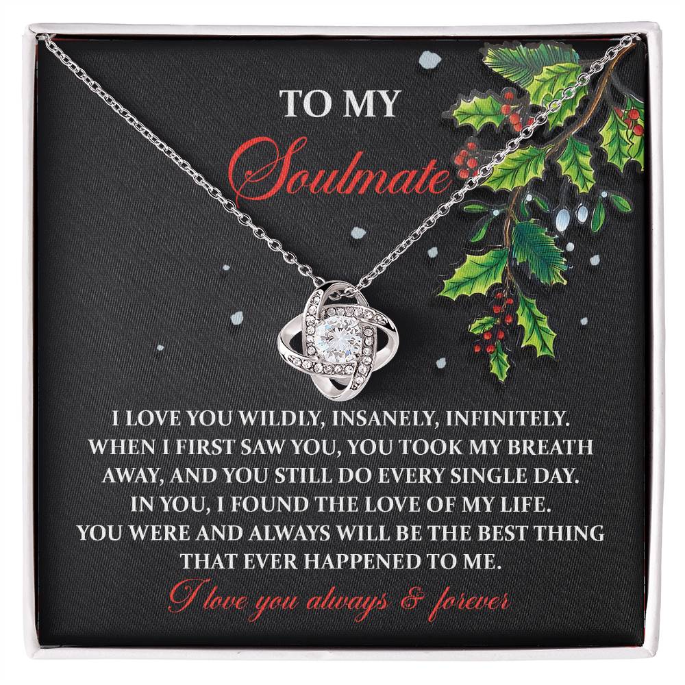 To My Soulmate, In You I Found The Love Of My Life, Love Knot Necklace, Christmas Gift For Her