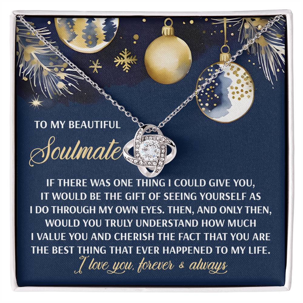 To My Soulmate, If There Was One Thing I Could Give You, Love Knot Necklace, Christmas Gift For Her