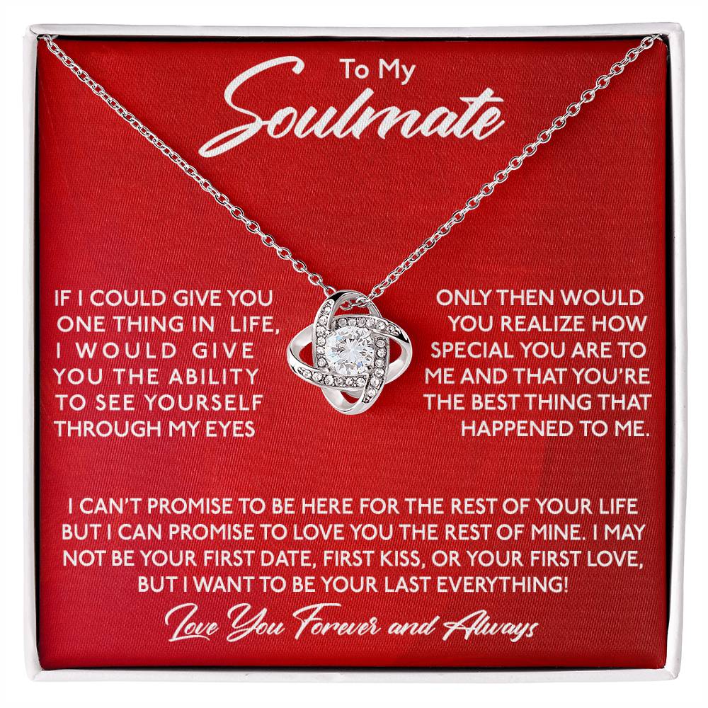 To My Soulmate, If I Could Give You One Thing! - Love Knot Necklace