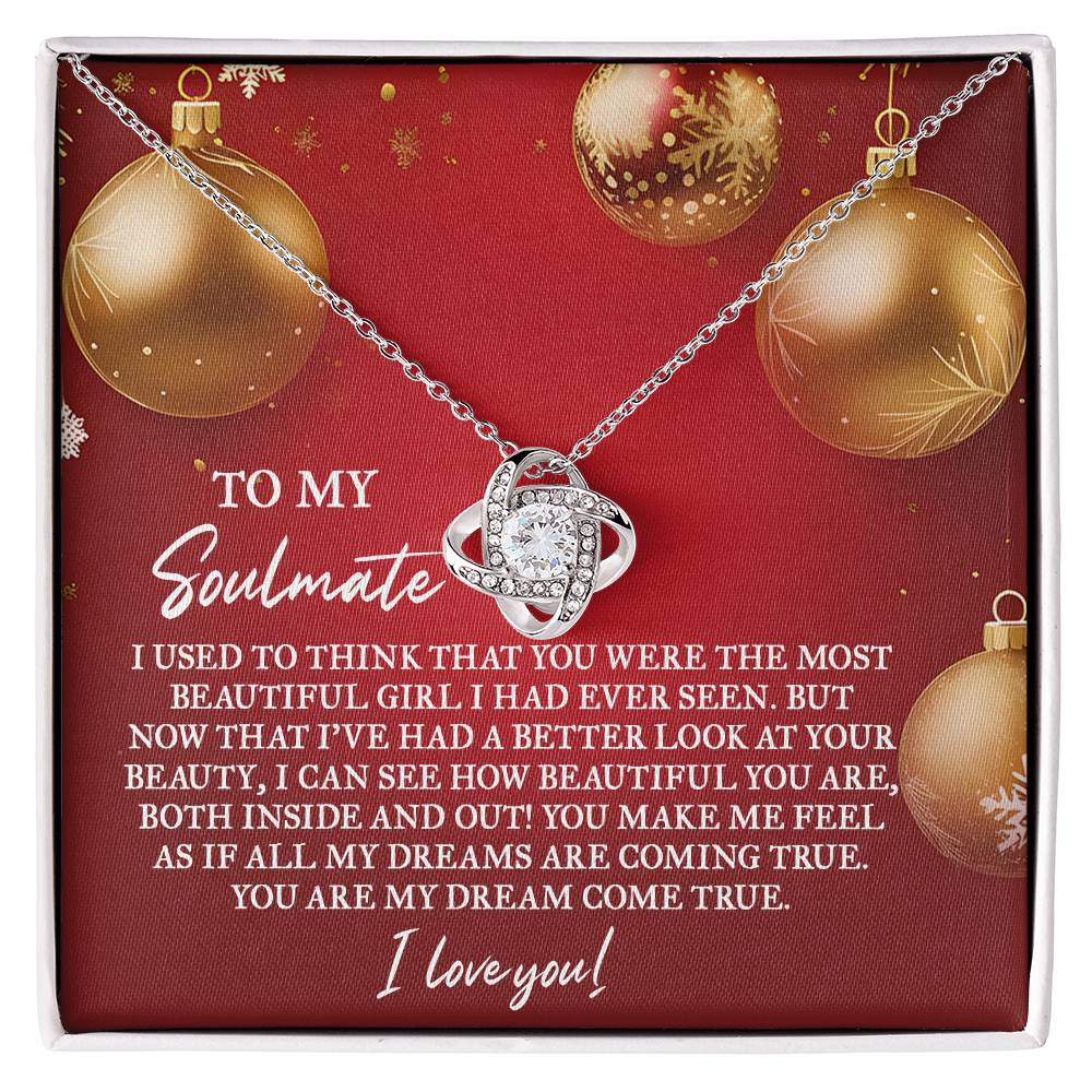 To My Soulmate, You Are My Dream Come True, Love Knot Necklace, Christmas Gift For Her