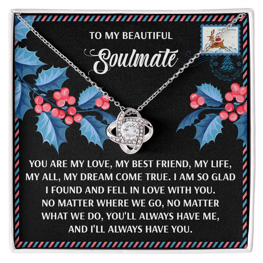 To My Soulmate, You Are My Love, My Best Friend, and My Life, Love Knot Necklace, Christmas Gift For Her