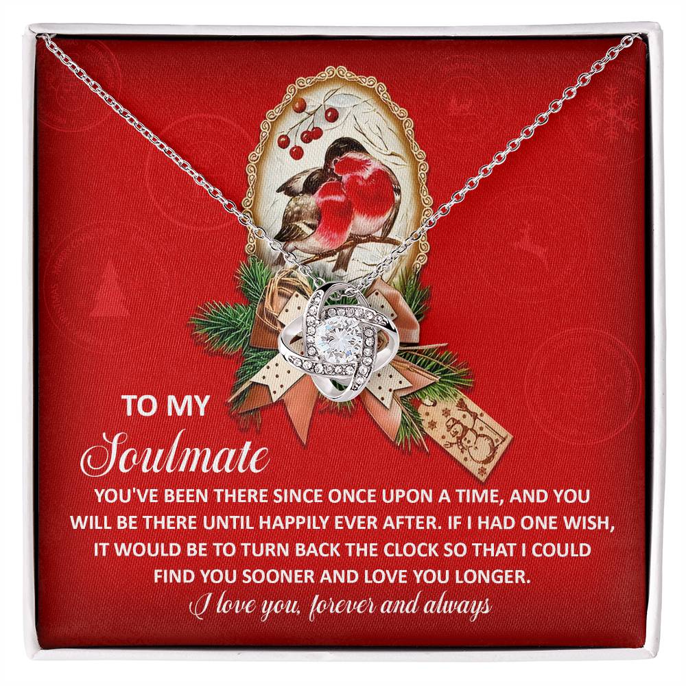 To My Soulmate, If I Had One Wish, I Wish I Could Find You Sooner, Love You Longer, Love Knot Necklace Gift