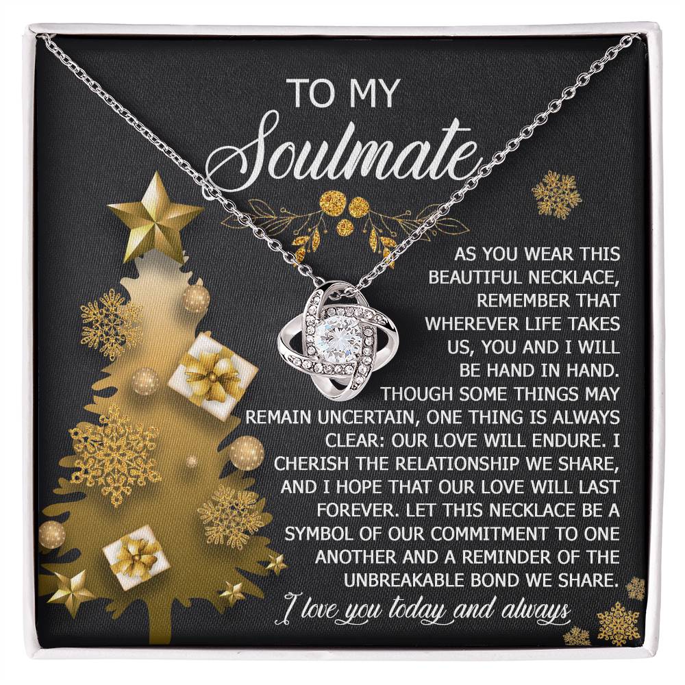 To My Soulmate, I Cherish The Relationship We Share, Love Knot Necklace, Christmas Gift For Her