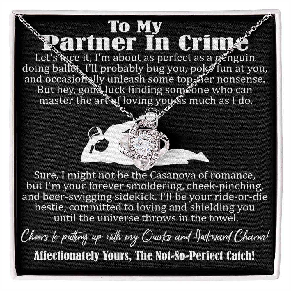 To My Partner In Crime, I'm Your Forever Smoldering, Cheek-Pinching, Beer-Swigging Sidekick, Love Knot Necklace Message Card