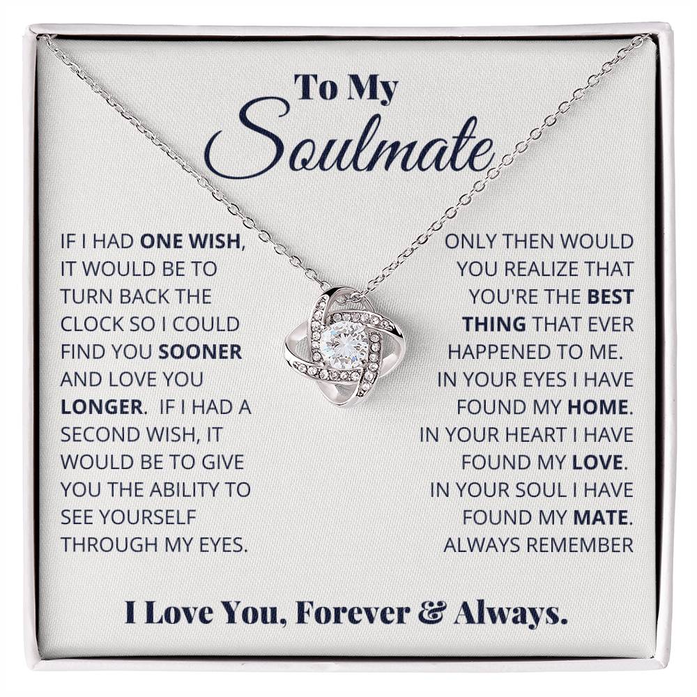 To My Soulmate, Your The Best Thing That Ever Happened To Me! - Love Knot Necklace