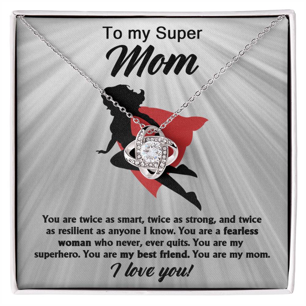 To My Super Mom, A Fearless Woman, Love Knot Necklace