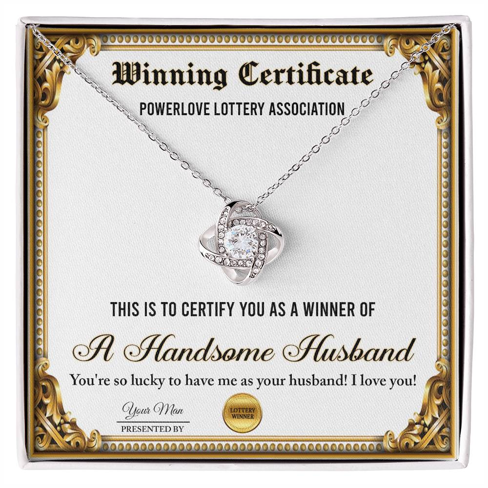 To My Wife, Your So Lucky To Have Me As Your Husband, Winning Certificate, Love Knot Necklace