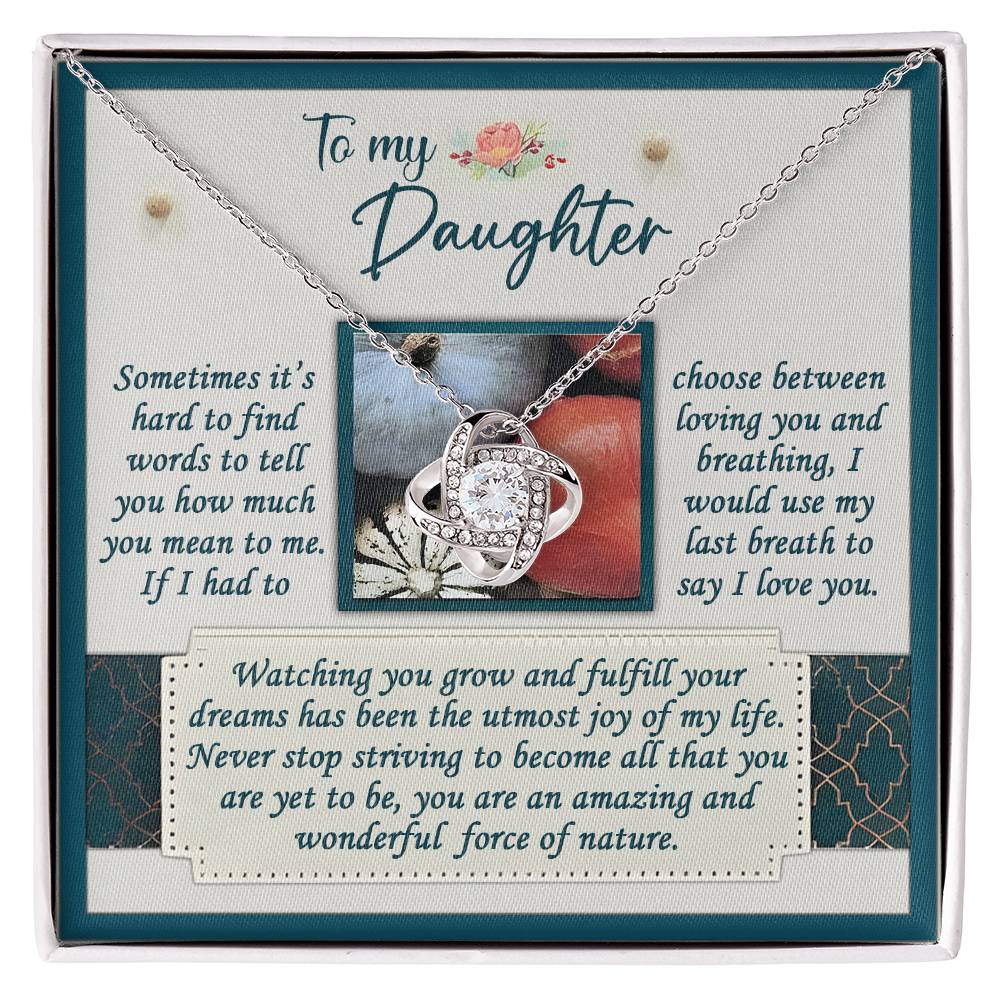 To My Daughter, If I Had To Choose Between Loving You And Breathing, Love Knot Necklace, Gift For Daughter