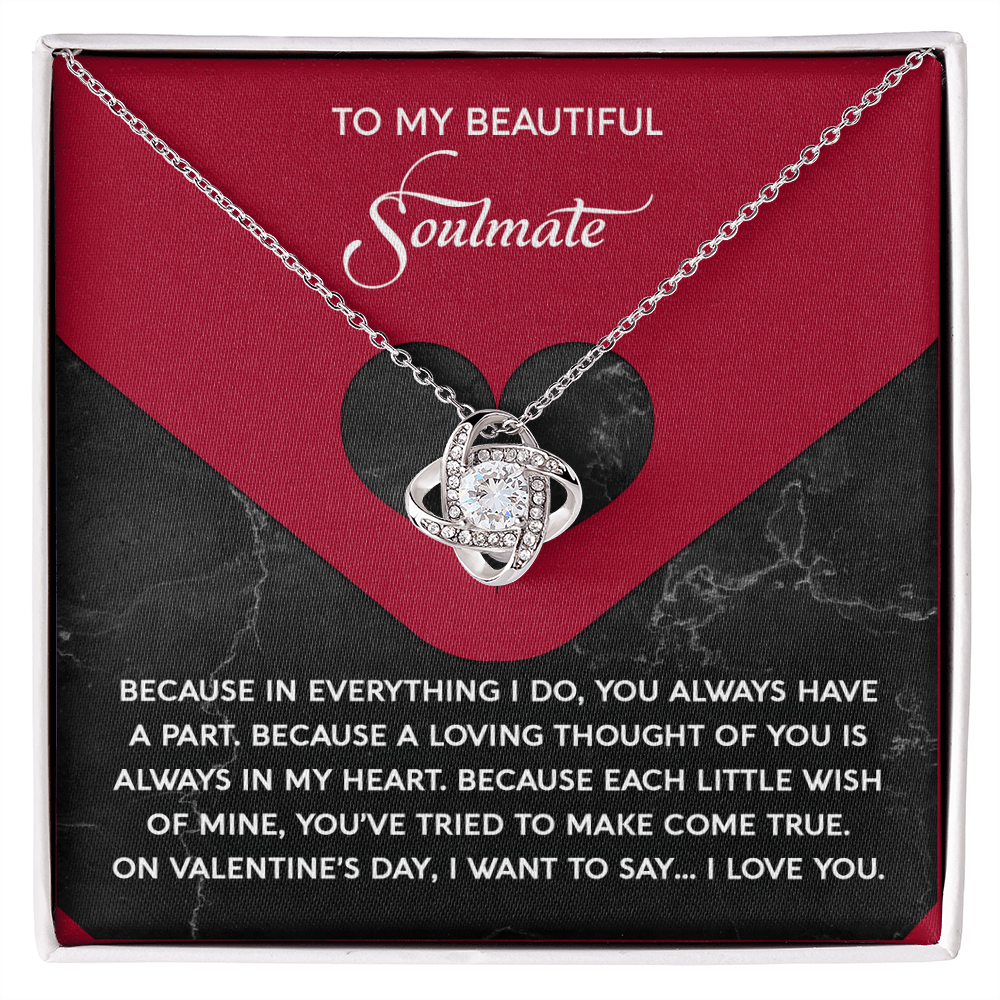 To My Beautiful  Soulmate, A Loving Thought Of You Is Always In My Heart, Love Knot Necklace, Valentines Gift For Her