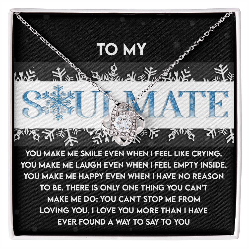 To My Soulmate, You Cant Stop Me From Loving You, Love Knot Necklace, Christmas Gift For Her