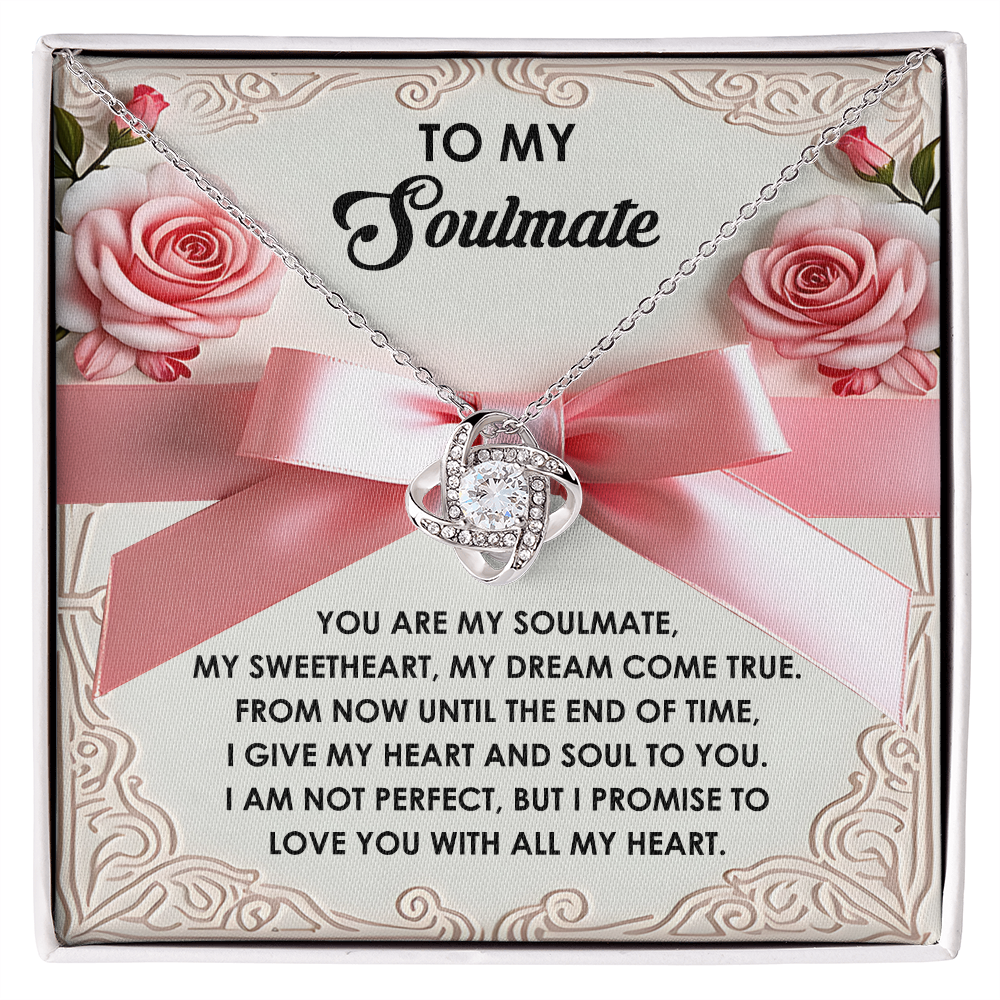 To My Soulmate, I Give My Heart And Soul To You, Love Knot Necklace, Valentines Gift For Her