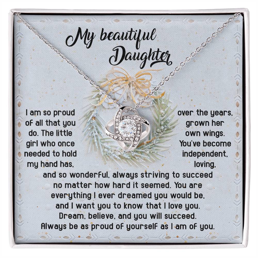 To My Daughter, Always Be As Proud Of Yourself As I Am Of You, Love Knot Necklace, Gift For Daughter