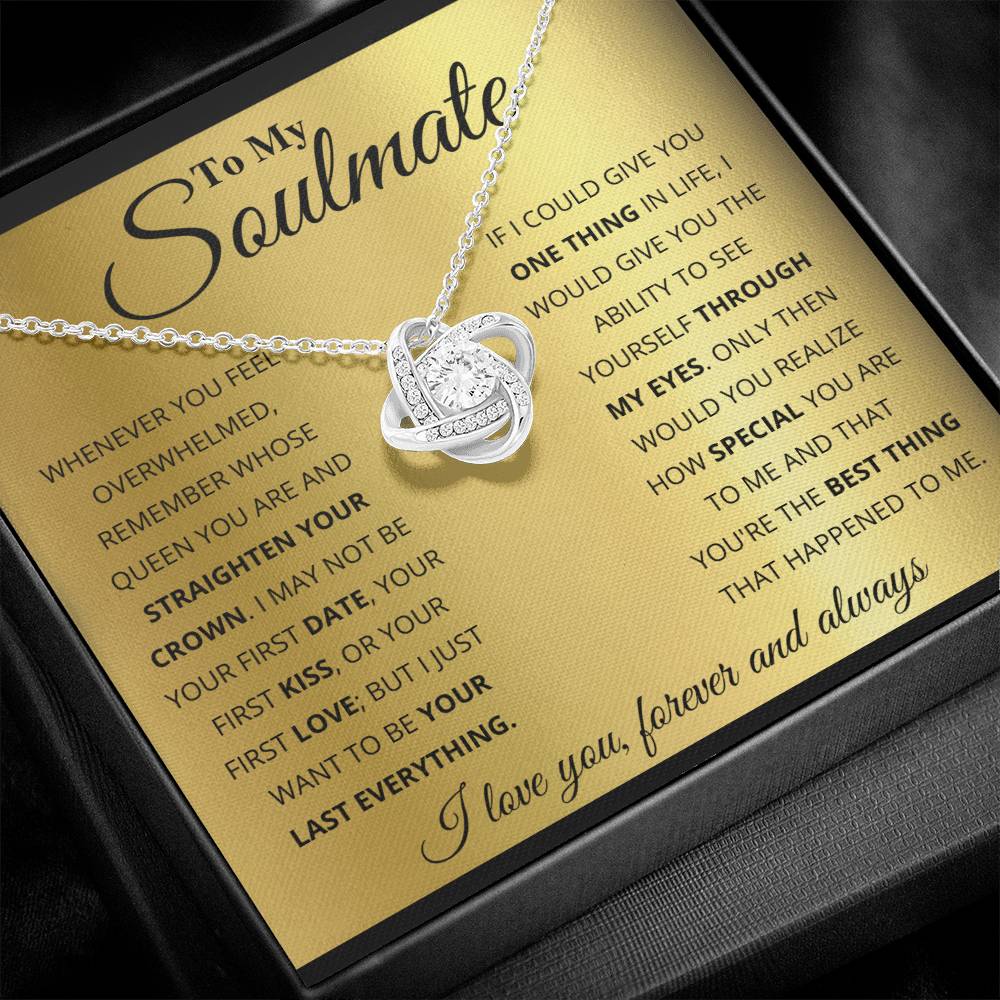 To My Soulmate, I Just Want To Be Your Last Everything! - Love Knot Necklace