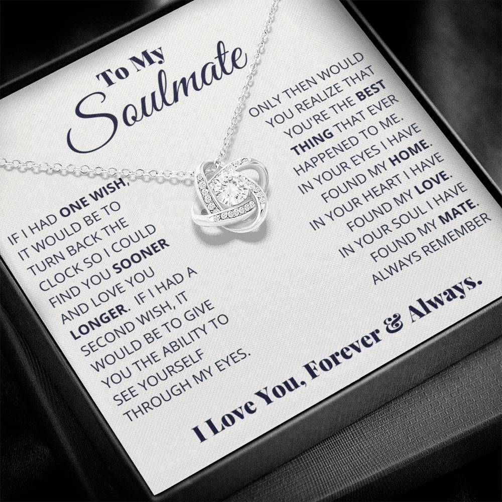 To My Soulmate, Your The Best Thing That Ever Happened To Me! - Love Knot Necklace