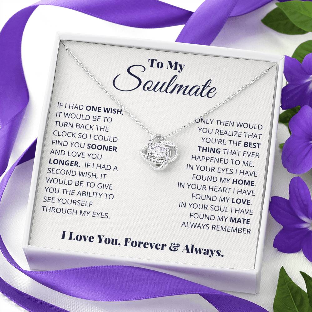 To My Soulmate, Your The Best Thing That Ever Happened To Me! - Love Knot Necklace