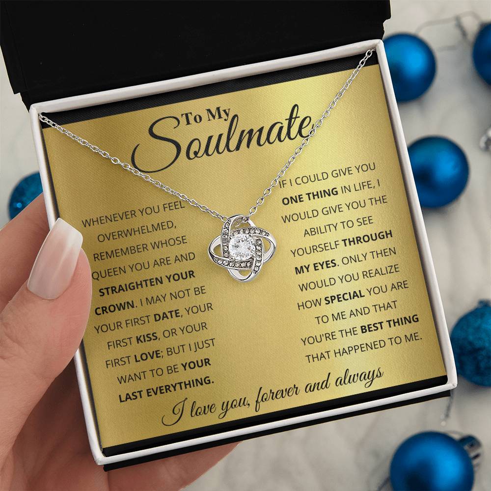 To My Soulmate, I Just Want To Be Your Last Everything! - Love Knot Necklace