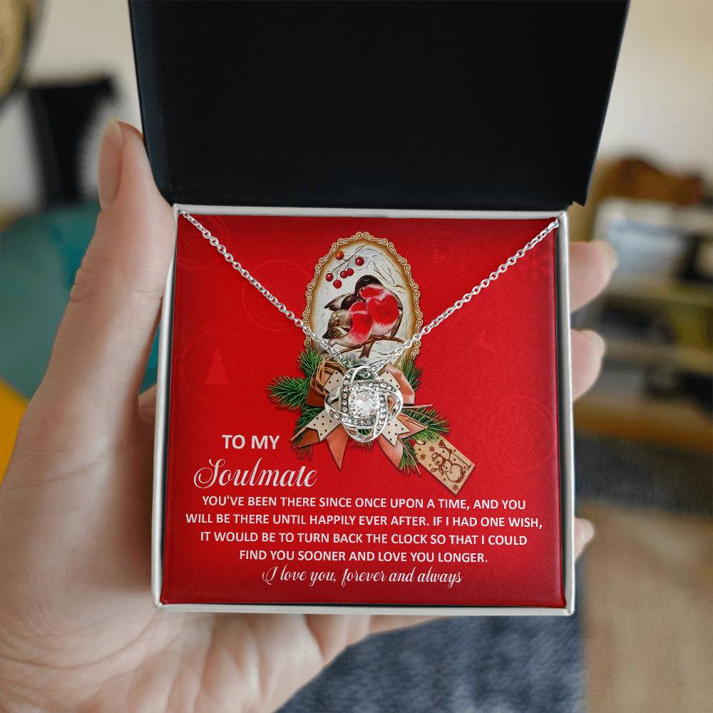 To My Soulmate, If I Had One Wish, I Wish I Could Find You Sooner, Love You Longer, Love Knot Necklace Gift