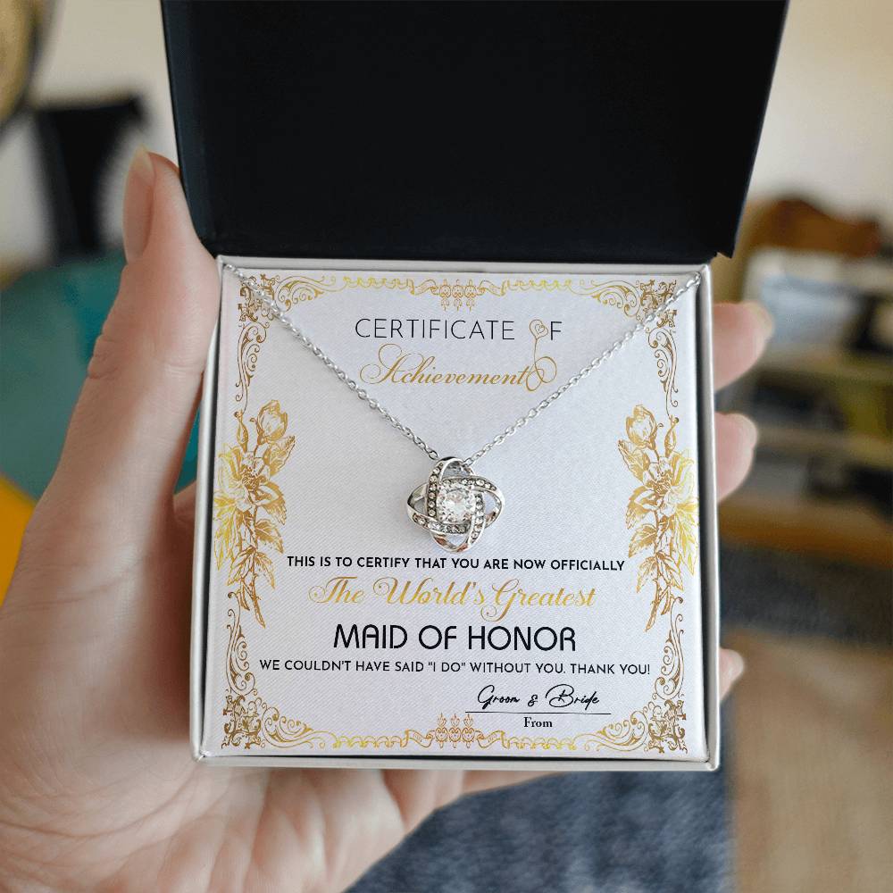 To My Maid Of Honor, Certificate Of Achievement, Worlds Greatest Maid Of Honor, Love Knot Necklace