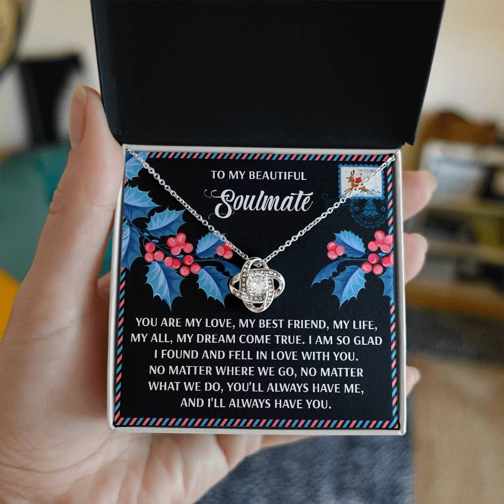 To My Soulmate, You Are My Love, My Best Friend, and My Life, Love Knot Necklace, Christmas Gift For Her