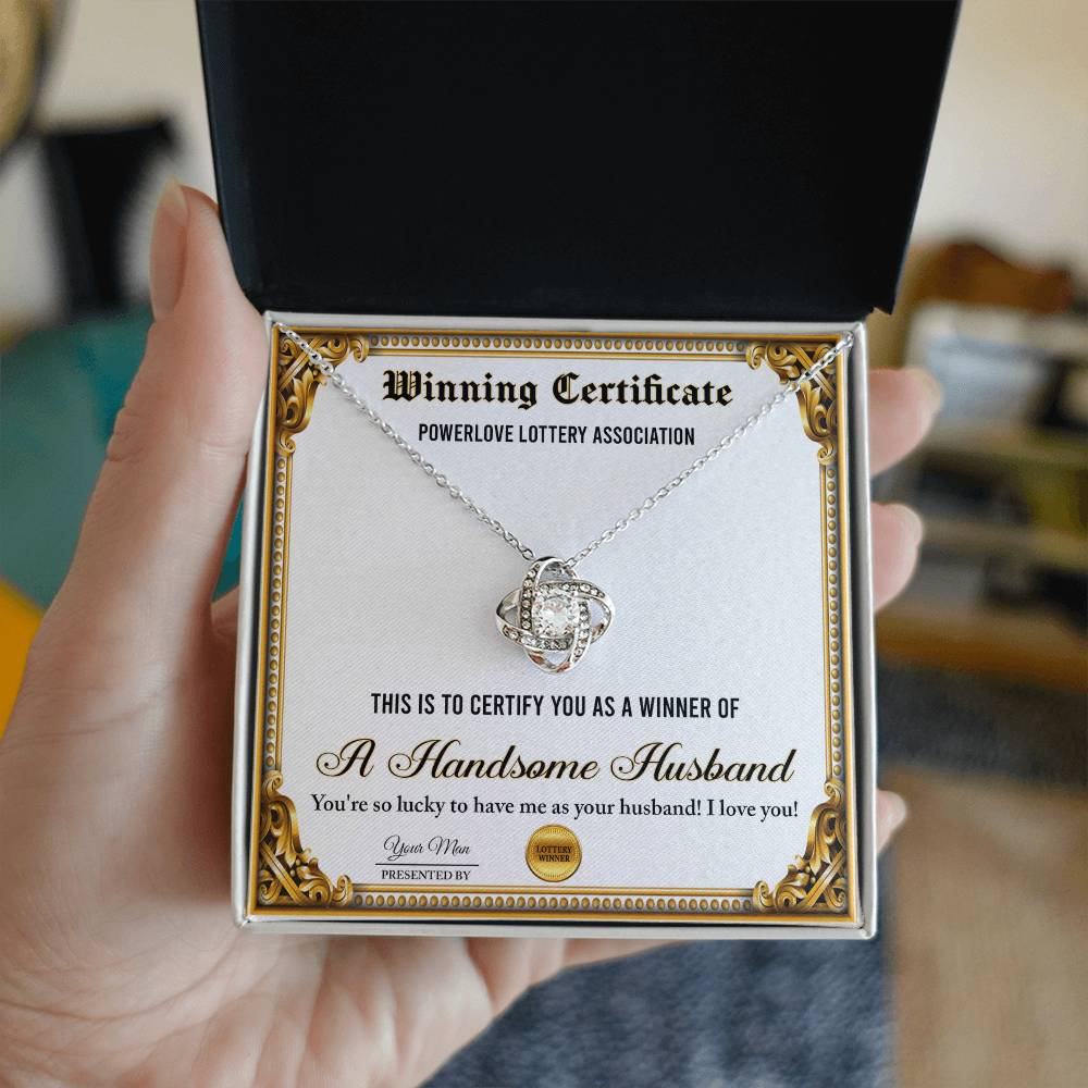 To My Wife, Your So Lucky To Have Me As Your Husband, Winning Certificate, Love Knot Necklace