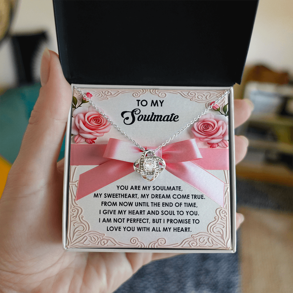 To My Soulmate, I Give My Heart And Soul To You, Love Knot Necklace, Valentines Gift For Her