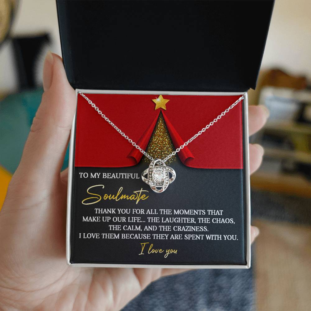To My Soulmate, Thank You For All The Moments That Make Up Our Life, Love Knot Necklace, Christmas Gift For Her