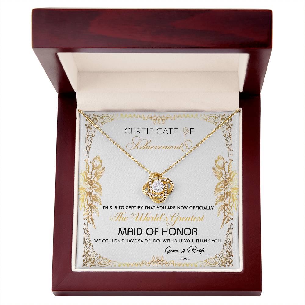 To My Maid Of Honor, Certificate Of Achievement, Worlds Greatest Maid Of Honor, Love Knot Necklace