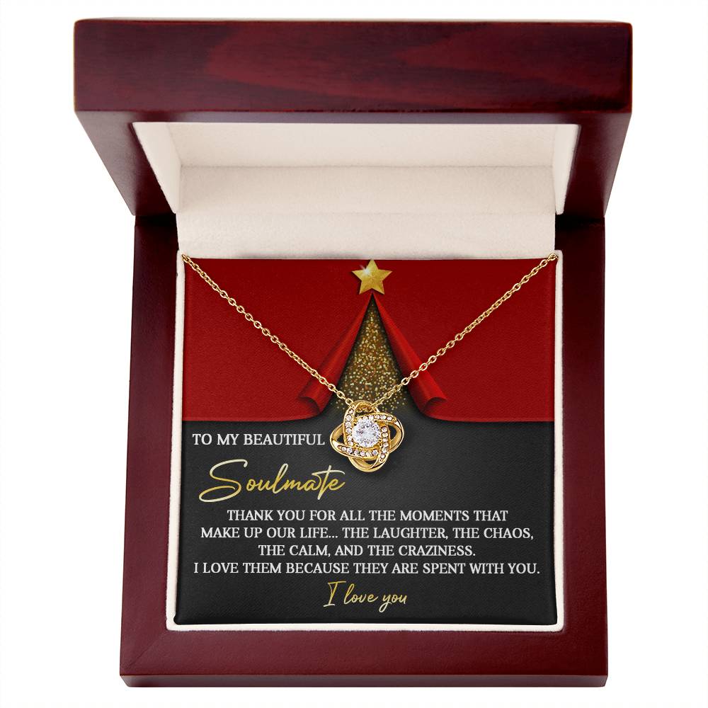 To My Soulmate, Thank You For All The Moments That Make Up Our Life, Love Knot Necklace, Christmas Gift For Her