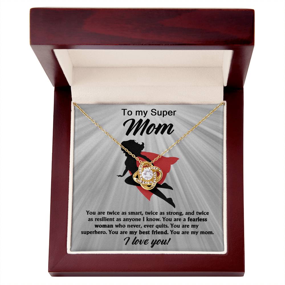 To My Super Mom, A Fearless Woman, Love Knot Necklace