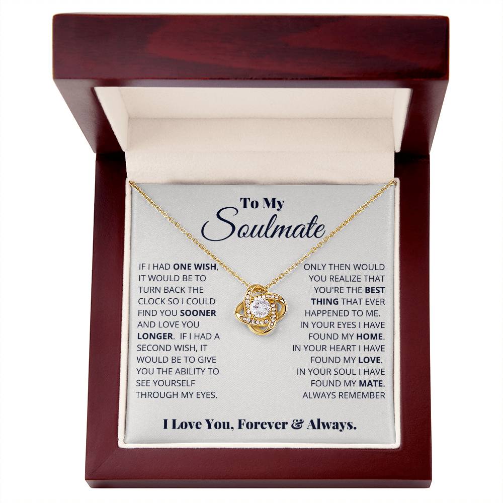 To My Soulmate, Your The Best Thing That Ever Happened To Me! - Love Knot Necklace