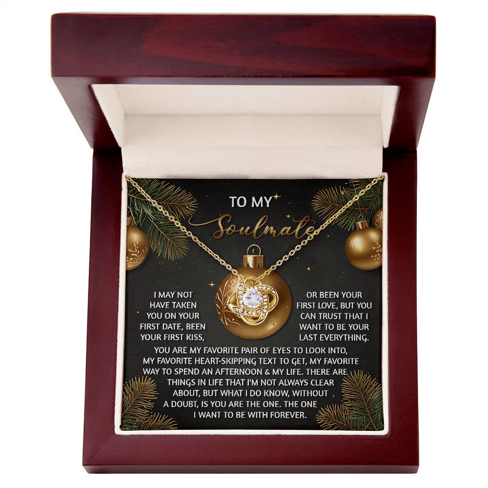 To My Soulmate, I Want To Be Your Last Everything, Love Knot Necklace, Christmas Gift For Her