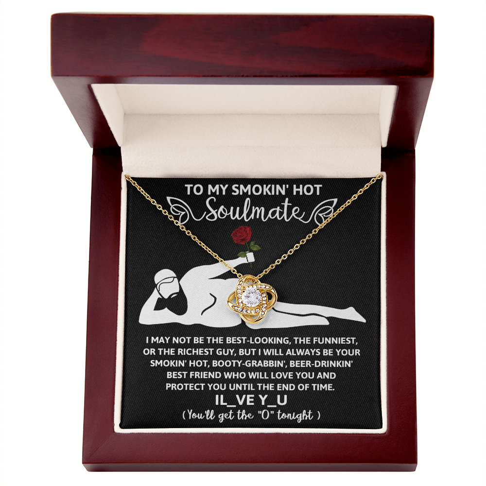 To My Smokin' Hot Soulmate, Love Knot Necklace, Valentines Funny Gift For Her!