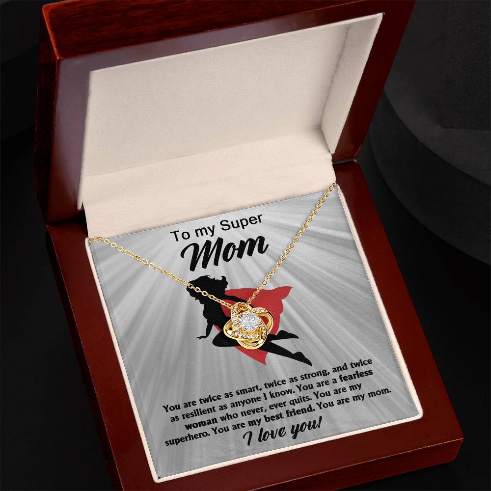 To My Super Mom, A Fearless Woman, Love Knot Necklace