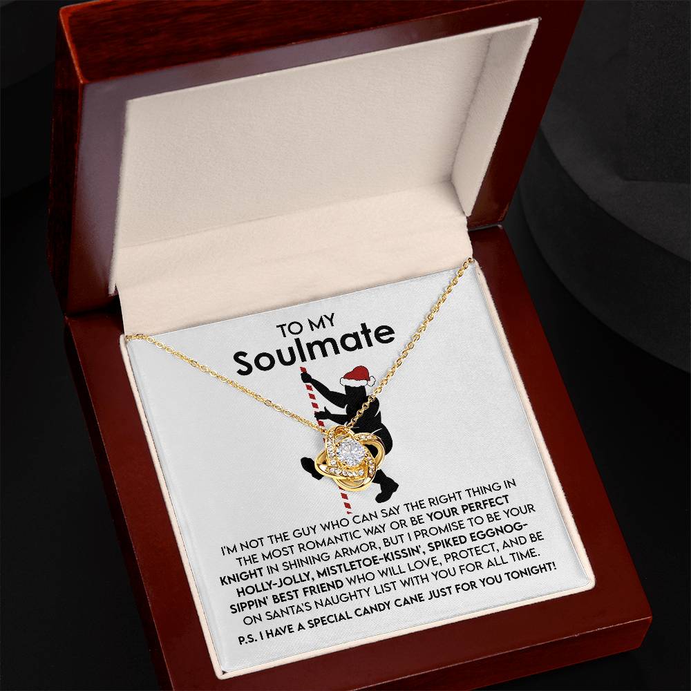 To My Soulmate, I Promise To Be Your Holly-Jolly, Mistletoe-Kissin, Spiked Eggnog-Sippin Best Friend, Love Knot Necklace