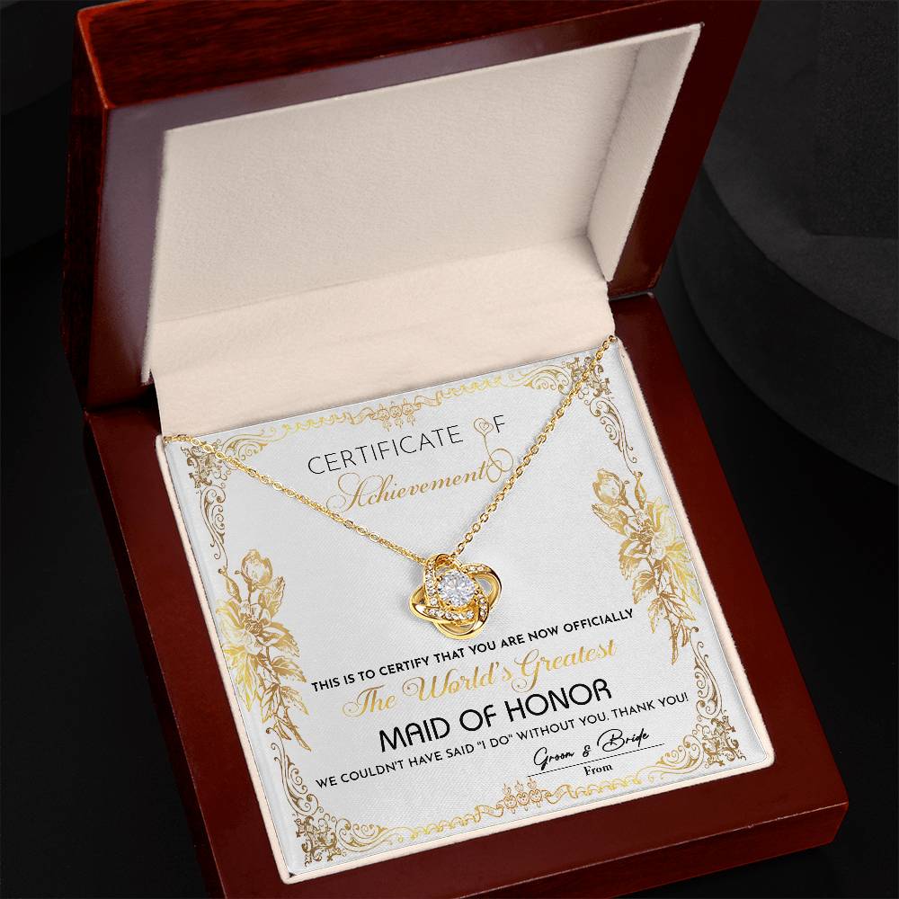 To My Maid Of Honor, Certificate Of Achievement, Worlds Greatest Maid Of Honor, Love Knot Necklace