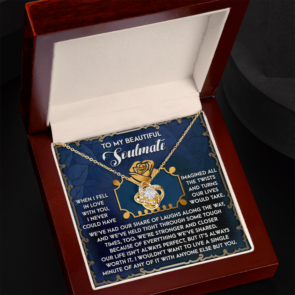 To My Soulmate, Our Life Isnt Always Perfect But Its Always Worth It, Love Knot Necklace, Valentines Gift For Her